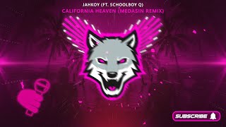 JAHKOY - California Heaven ft. Schoolboy Q (Medasin Remix)