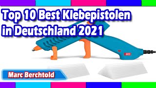 Top 10 Best Klebepistolen in Deutschland 2021