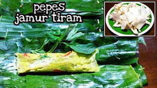 RESEP PEPES JAMUR TIRAM