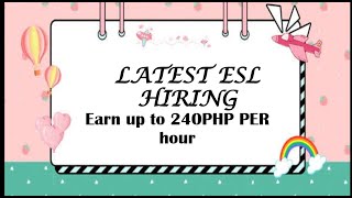 LATEST ESL COMPANY HIRING | EARN UP TO 240 PHP PER HOUR