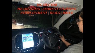 MG HECTOR AT NIGHT | HEADLIGHT THROW | AMBIENT LIGHTING | INFOTAINMENT | DRIVE AT NIGHT