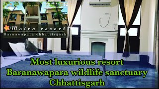 Moira eco resort Baranawapara wildlife sanctuary Chhattisgarh || tribe well tourism service