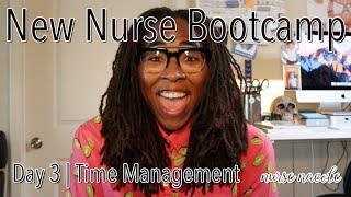 New Nurse Bootcamp 3/6 | Time Management