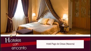 HOTEL PAGO DE CIRSUS (NAVARRA) - HOTELES CON ENCANTO