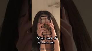 Which kind of girl are you | #fypシ #viralvideo #girl #trending #edit #foryou