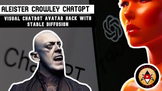 Aleister Crowley ChatGPT Visual ChatBot Avatar Hack with Stable Diffusion