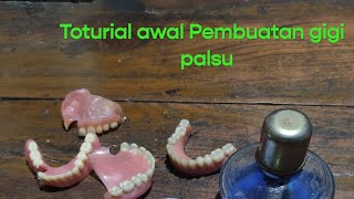 Tutorial Pembuatan Gigi Palsu dari awal ( tanpa edit dan potongan - uncut)