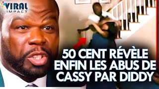 50 Cent révèle enfin l'abus de Cassie par Diddy