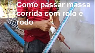 Massa corrida com rolo e rodo