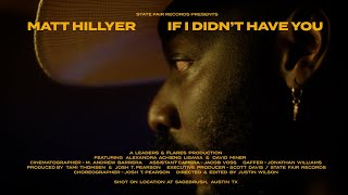 Matt Hillyer- If I Didn't Have You (Official Music Video)