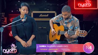 Samira (Nyora N4) "Ntsheya" Dadiposlim I Acoustique Live I #Nyora S1