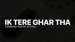 IK TARA GHAR THA || MOST EMOTIONAL POETRY 😥 || SAD POETRY STUTAS || MUHAMMAD ANAS