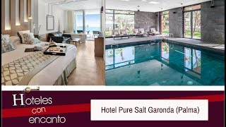 HOTEL PURE SALT GARONDA - HOTELES CON ENCANTO