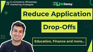 Boost Signups via Whatsapp | Reduce Application Drop Offs (Education, Finance Industry) | AiSensy