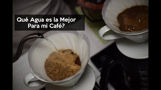 Qué agua es la mejor para nuestro café?