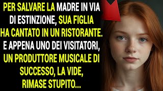 Per salvare la madre in via di estinzione, sua figlia ha cantato in un ristorante.