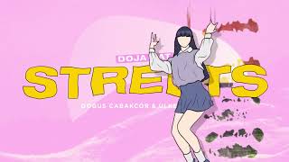 Doja Cat - Streets (Dogus Cabakcor & Ulken Remix)