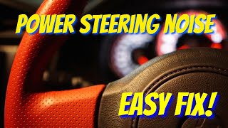 Power Steering WHINE NOISE | Easy FIX !