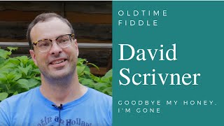 "Goodbye My Honey, I'm Gone": David Scrivner