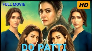 Do Patti Full Movie 2024 || 1080p HD Facts & Reviews || Kajol | Kriti Sanon | Shaheer Sheikh