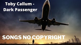 Toby Callum - Dark Passenger (feat. Sophiella) - [ Songs no Copyright ]