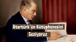 Atatürk'ün Kütüphanesinden Notlar || Okuduğu Kitapları İnceledik || 24 Ciltlik Tanıtım