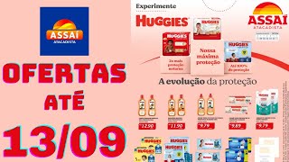 ASSAÍ ATACADISTA OFERTAS ATÉ 13/09/2024 FOLHETO OFERTAS PRODUTOS HUGGIES RJ