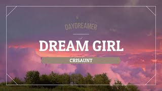 Crisaunt - Dream Girl (Tradução/Letra/Legendado)