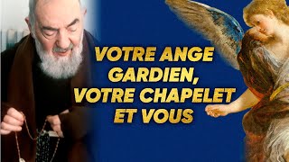 Vote Ange gardien, votre chapelet et vous à travers le Padre Pio