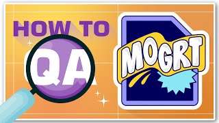 How to QA a MOGRT | AE & Pr Tutorial