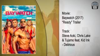 Baywatch (2017) | Soundtrack | Steve Aoki, Chris Lake & Tujamo (Feat.) Kid Ink - Delirious