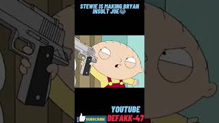 Stewie is making Bryan insult Joe  #shorts #familyguy