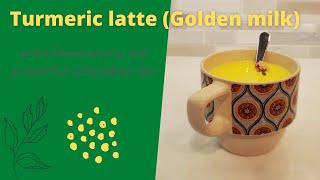 How to make turmeric latte (Golden milk) - anti-inflammatory and powerful antioxidant tea