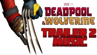 Deadpool and Wolverine Trailer 2 Music