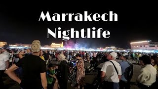 MARRAKECH NIGHTLIFE TOUR - WALKING AROUND TOUR 2024