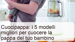 Cuocipappa: i migliori per cuocere la pappa del tuo bambino