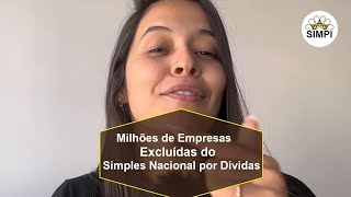 Milhões de Empresas podem Ser Excluídas do Simples por Dívidas; Prazo Antecipado para Outubro