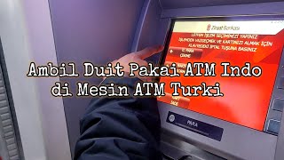 TUTORIAL TARIK UANG TUNAI DI MESIN ATM TURKI