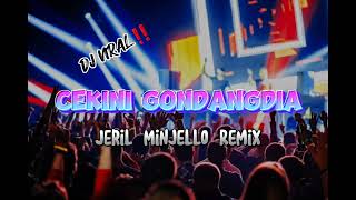 DJ VIRAL!! - CEKINI GONDANGDIA - [Jeril Minjello Remix] DK NEW💥