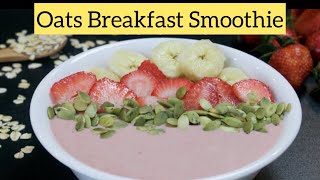 Easy and Healthy Oats Breakfast Smoothie | Smoothie Bowl Recipe | Strawberry Oats Smoothie