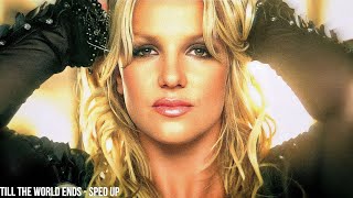 britney spears - till the world ends (sped up)