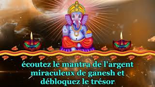 écoutez le mantra de l'argent miraculeux de ganesh et débloquez le trésor