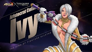 KOF ALLSTAR X ソウルキャリバーVl 「貴人のボディスーツアイヴィー」 公式ファイター紹介動画