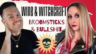 (S4:2)Wine & Witchcraft: Broomsticks & Bullshit