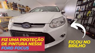 Fiz uma proteção de pintura nesse Ford Focus  ‐ Bora ver o brilho?