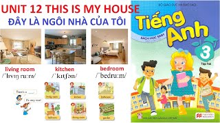 [TIẾNG ANH LỚP 3] Học kỳ 2- Unit 12: This is my house | Đây là ngôi nhà của tôi