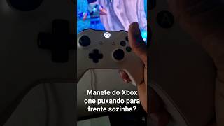 Manete do Xbox one puxando para frente, no seu xbox já deu isto?