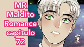 MR Maldito Romance cap 72