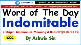 #222 Adj "Indomitable" | Synonyms | Antonyms | Mnemonic | Root | Example | WoD- 222 | By Ashwin Sir