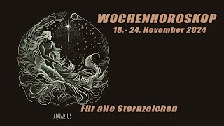 Wochenhoroskop vom 18. November bis 24. November 2024 für alle Sternzeichen!  Horoskope/Sternzeichen